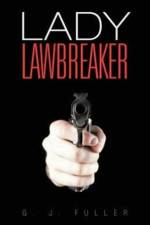 Lady Lawbreaker af G J Fuller