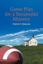 Game Plan for a Successful Ministry af Patrick D Simmons