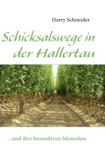 Schicksalswege in der Hallertau af Harry Schneider