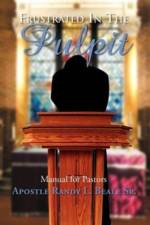 Frustrated in the Pulpit af Randy Beale