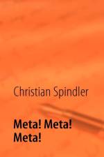 Meta! Meta! Meta! af Christian Spindler