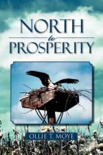 North to Prosperity af Ollie T Moye