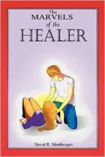 Marvels of the Healer af David R Mastbergen