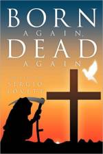 Born Again, Dead Again af Sergio Lovett