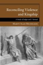 Reconciling Violence and Kingship af Marty Alan Michelson