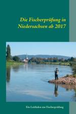 Fischerprufung in Niedersachsen ab 2017 af Manfred Günther