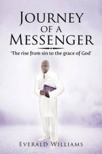 Journey of a Messenger af Everald Williams