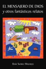 Mensajero de Dios y Otros Fantasticos Relatos af Ra L Su Rez Maceiras