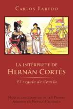 La Int Rprete de Hern N Cort S: El Regalo de Centla af Carlos Laredo