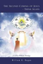 Second Coming of Jesus - Think Again af William H Hogue