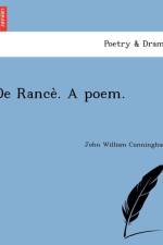 de Rance . a Poem. af John William Cunningham