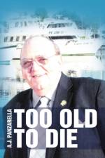 Too Old to Die af A J Panzarella