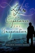 Life An Experience The Inspiration af Benjamin Tatanka Dakota
