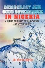 Democracy and Good Governance in Nigeria af OBI KELVIN EZENYILI