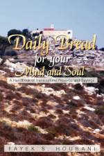 Daily Bread for Your Mind and Soul af Fayek S Hourani