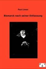 Bismarck nach seiner Entlassung af Paul Liman