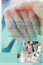 Practical Guide for Personal Support Workers from A P.S.W. af Dsw Cyw Elliott