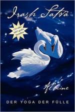 Irash Satva, Der Yoga Der Fulle af Almine