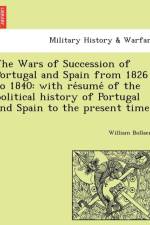 Wars of Succession of Portugal and Spain from 1826 to 1840 af William Bollaert
