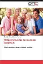 Relativizacion de La Cosa Juzgada af Osvaldo Manuel Alvarez Torres