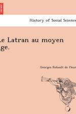 Le Latran au moyen âge. af Georges Rohault De Fleury