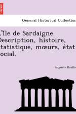 L'i Le de Sardaigne. Description, Histoire, Statistique, M Urs, E Tat Social. af Auguste Boullier