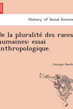 de La Pluralite Des Races Humaines af Georges Pouchet