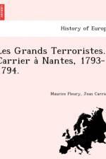 Les Grands Terroristes. Carrier a Nantes, 1793-1794. af Maurice De Fleury