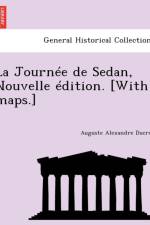 Journee de Sedan, Nouvelle Edition. [With Maps.] af Auguste Alexandre Ducrot
