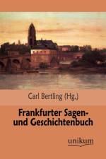 Frankfurter Sagen- Und Geschichtenbuch