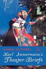 Karl Immermann`s Theater-Briefe af Gustav Zu Putlitz