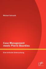 Case Management meets Pierre Bourdieu af Michael Schrauth