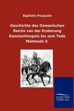 Geschichte des Osmanischen Reichs von der Eroberung Konstantinopels bis zum Tode Mahmuds II. af Baptistin Poujoulat
