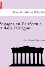 Voyages En Californie Et Dans L'Ore Gon. af Pierre Charles Saint-Amant