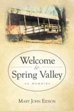 Welcome to Spring Valley af Mary John Eidson