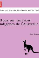 E Tude Sur Les Races Indige Nes de L'Australie. af Paul Topinard