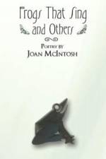 Frogs That Sing and Others af Joan McIntosh