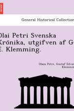 Olai Petri Svenska Krönika, utgifven af G. E. Klemming. af Gustaf Edvard Klemming