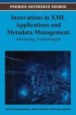 Innovations in XML Applications and Metadata Management