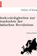 Denkwurdigkeiten Zur Geschichte Der Badischen Revolution. af Ludwig Haeusser