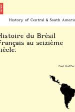 Histoire du Brésil Français au seizième siècle. af Paul Gaffarel