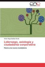 Liderazgo, Axiologia y Ciudadania Corporativa af Victor Hugo Saidiza Pardo