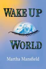 Wake Up World af Martha Mansfield