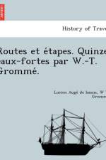 Routes Et E Tapes. Quinze Eaux-Fortes Par W.-T. Gromme . af Lucien Auge