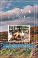 Dirt to Scratch and Eggs to Lay af Marie-Therese (Stein) Gould