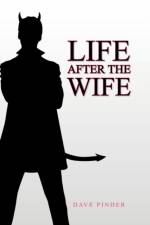 Life After the Wife af Dave Pinder