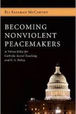 Becoming Nonviolent Peacemakers af Eli Sasaran McCarthy