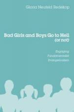Bad Girls and Boys Go to Hell (or Not) af Gloria Neufeld Redekop