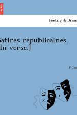 Satires républicaines. [In verse.] af P Cossé