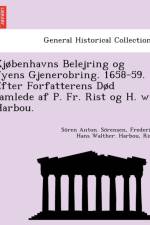 KJ Benhavns Belejring Og Fyens Gjenerobring. 1658-59. Efter Forfatterens D D Samlede AF P. Fr. Rist Og H. W. Harbou. af S Ren Anton So Rensen